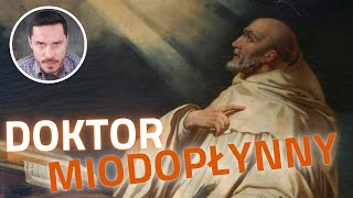 Doktor MIODOPŁYNNY - św. Bernard z Clairvaux - ŻYWOTY ŚWIĘTYCH