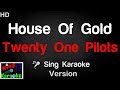 🎤 Twenty One Pilots - House Of Gold Karaoke Version - King Of Karaoke