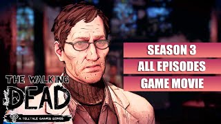 The Walking Dead Telltale Season 3 [ALL EPISODES Full Game Movie] Gameplay Walkthrough No Commentary