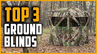 Best Ground Blinds 2024 | Top 3 Best Ground Blind For Hunting