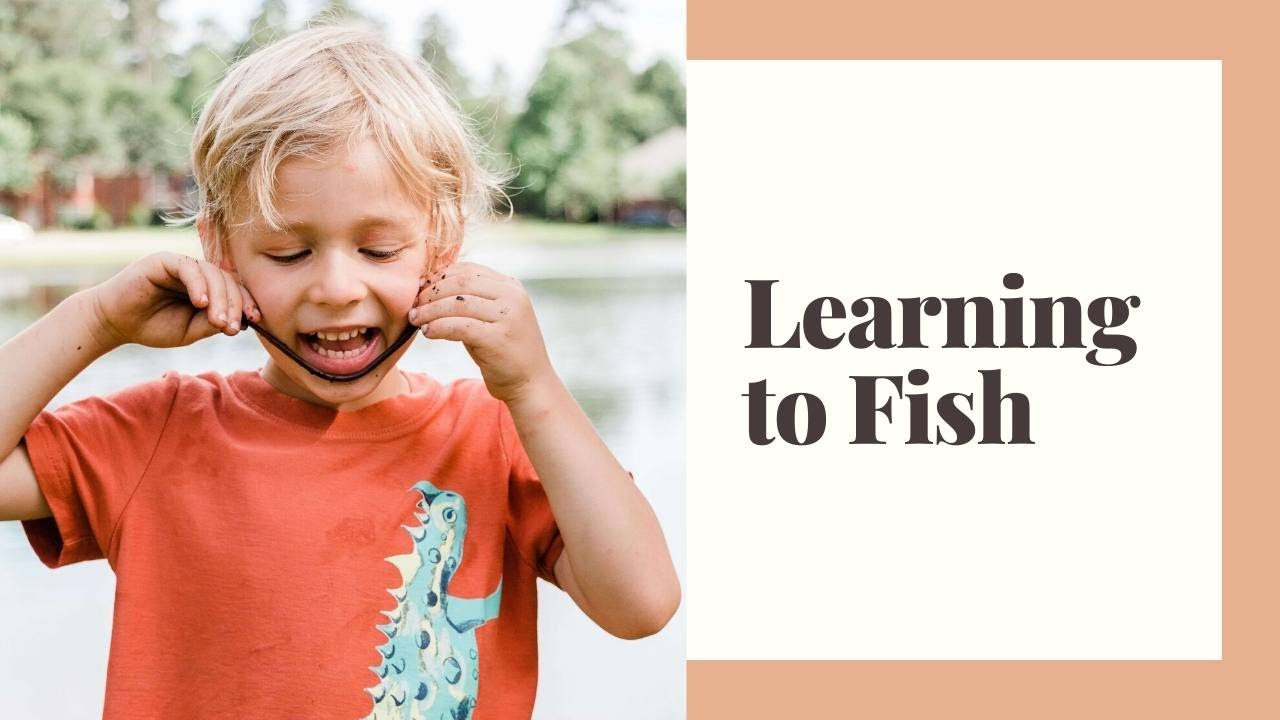 Learning To Fish Youtube
