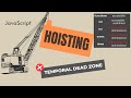 Hoisting, Temporal dead zone in Javascript
