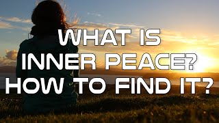 Inner Peace? How to Find It?