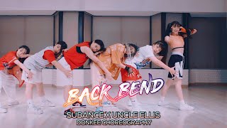 Subance x Uncle Ellis - Back Bend (remix) : Donkee Choreography [부산댄스학원/서면댄스학원]