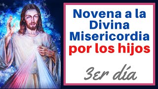 Novena a la Divina Misericordia por los HIJOS. 3er Día 🙏💖