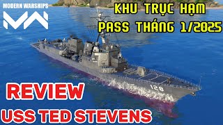 Modern Warships | REVIEW KHU TRỤC HẠM PASS THÁNG 1/2025 USS TED STEVENS \u0026 THAY ĐỔI SAU CẬP NHẬT