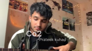 Co2 - Prateek Kuhad (cover)