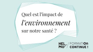 Webinaire : Quel est l'impact de l'environnement sur notre santé ?