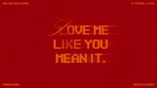 Kelsea Ballerini - Love Me Like You Mean It (Reimagined) [ Lyric ]