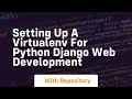 Setting up a virtualenv for python django web development