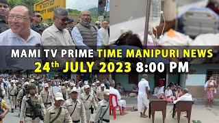 MAMI TV PRIME TIME MANIPURI NEWS || 24TH JULY 2023 || 08:00PM