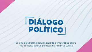 Diálogo Político, una plataforma para el diálogo democrático en América Latina - 2021