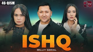 Ishq 46-qism (milliy serial) | Ишк 46-кисм (миллий сериал)