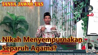 Nikah Menyempurnakan Separuh Agama⁉️Ust. Abdul Somad❗ [UAS]