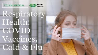 Respiratory Health: COVID Vaccines, Cold & Flu | COVID 19 Vaccine Update | Tzu Chi Healthy Community
