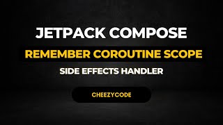 Jetpack Compose - Remember Coroutine Scope Example | Side Effects | CheezyCode Hindi