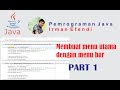 MEMBUAT MENU UTAMA DENGAN MENU BAR - PEMROGRAMAN JAVA NETBEANS PART 1