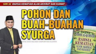 POHON DAN BUAH-BUAHAN SYURGA: Siri 32 Rahsia Kematian Alam Akhirat dan Kiamat | Ustaz Badli Shah