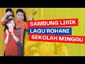 GAMES SAMBUNG LIRIK LAGU ROHANI SEKOLAH MINGGU