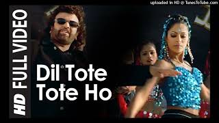 Dil Tote Tote Ho Gaya - Full Video Song | Bichhoo | Shweta Shetty, Hansraj Han | Bobby Deol