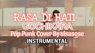 GOCHIKARA - 'Rasa di Hati' (Pop Punk Cover by SISASOSE) INSTRUMENTAL