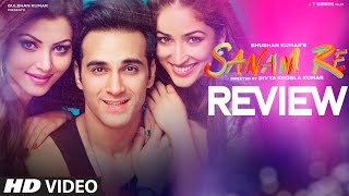 SANAM RE Movie REVIEW | Pulkit Samrat, Yami Gautam, Urvashi Rautela | Divya Khosla Kumar | T-Series