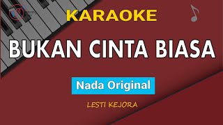 Lesti Kejora - Bukan Cinta Biasa (Karaoke Nada Original)