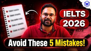 IELTS 2026 | Don't Make these 5 Mistakes | Band 9 Do This