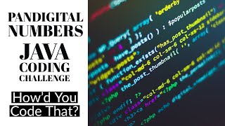 Pandigital Numbers Java Coding Challenge | Edabit | How'd You Code That?
