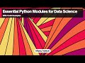 Essential Python Modules for Data Science