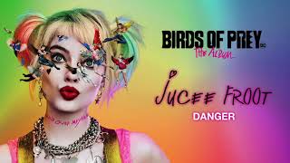 Jucee Froot - Danger (from Birds of Prey: The Album) (2020)