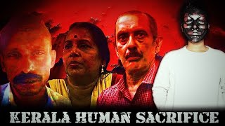 Kerala Human Sacrifice || Horrifying Ritual ll Cannabalism crime