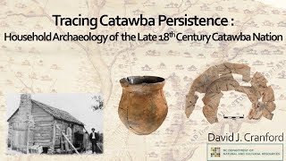 Tracing Catawba Persistence: Household Archaeology of the Late 18th Century Catawba Nation