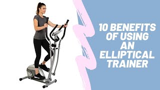 10 Benefits of Using an Elliptical Trainer