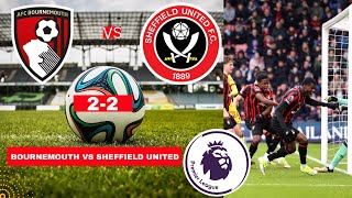 Bournemouth vs Sheffield United 2-2 Live Stream Premier League EPL Football Match Score Highlights