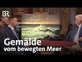 Gemälde vom Meer: SEESTÜCK | Kunst + Krempel | BR