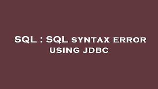 SQL : SQL syntax error using jdbc