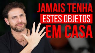 5 COISAS PROIBIDAS EM CASA PELA ESPIRITUALIDADE