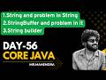 || core java || day - 56 ||String vs StringBuffer vs StringBuilder, Immutability  & Internal Working