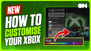 How To Fully Customise Your XBOX