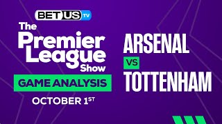 Arsenal vs Tottenham | Premier League Expert Predictions, Soccer Picks & Best Bets