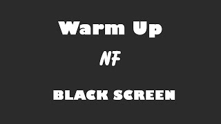 Nf - Warm Up 10 Hour Black Screen Version