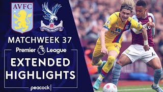 Aston Villa v. Crystal Palace | PREMIER LEAGUE HIGHLIGHTS | 5/15/2022 | NBC Sports