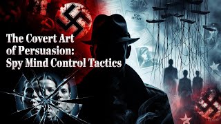 The Psychological Warfare Secrets WWII Spies Used to Break Anyone (Pure Mind Games)