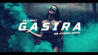 Jala Brat - Gasira (Mr. Hydden Remix)