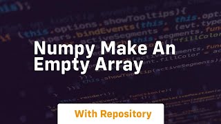 numpy make an empty array