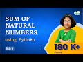 #10 Python Programming | Sum of Natural Numbers