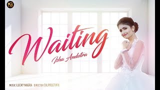 Waiting (Full Video) | Isha Andotra | Lucky Nagra | Latest Punjabi Song 2018 | Nagra Production