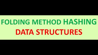 FOLDING METHOD | HASH FUNCTION | DATA STRUCTURES | ALGORITHMS