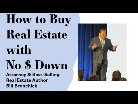 How to Buy Real Estate With No Money Down and No Banks - Bill Bronchick How to Buy Real Estate With No Money Down and No Banks - Bill Bronchick